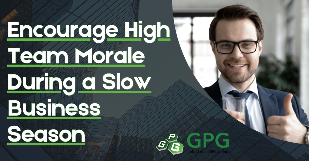 Comment garder le moral dans votre équipe en période creuse